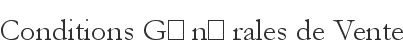 Conditions G�n�rales de Vente